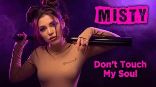 Misty - Don't Touch My Soul (Official Video 2021)